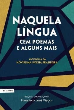 Naquela língua, cem poemas e alguns mais antologia da novíssima poesia brasileira