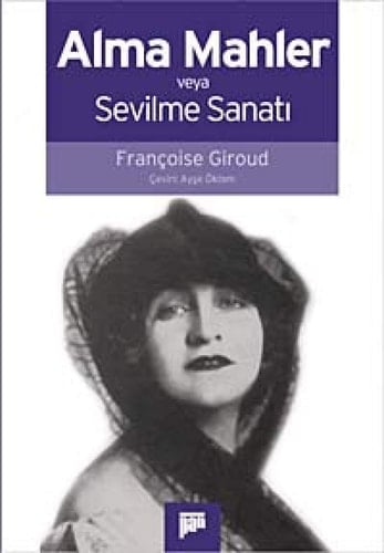 Alma Mahler Veya Sevilme Sanatı