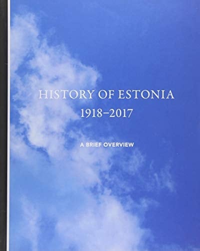 History of Estonia 1918-2017 A Brief Overview