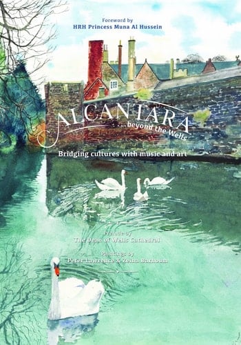 Alcantara... Beyond the Wells Bridging Cultures with Music Art : a Book of Paintings, Prose and Poetry