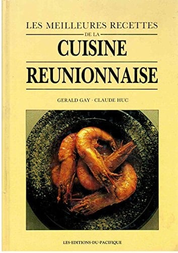 Les Meilleures Recettes de la Cuisine Reunionnaise