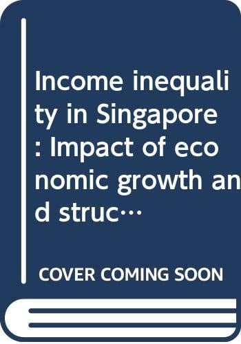 Income Inequality in Singapore: Impact of Economic Growth and Structural Change, 1966-1975
