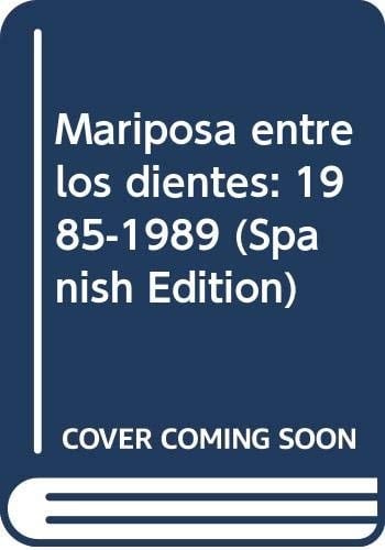 Mariposa entre los dientes 1985-1989