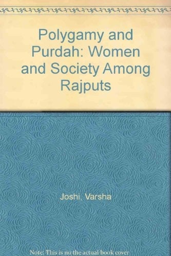 Polygamy and Purdah : Women and Society Among Rajputs