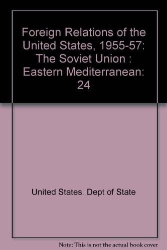 Foreign Relations of the United States, 1955-57 The Soviet Union