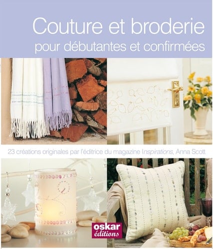 Couture et broderie: pour débutants et confirmés