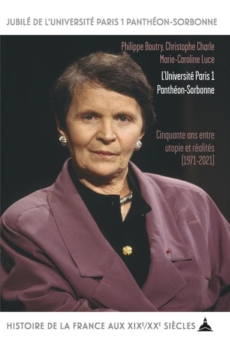 L'Université Paris 1 Panthéon-Sorbonne cinquante ans entre utopie et réalités (1971-2021)