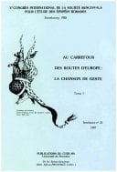 Au carrefour des routes d’Europe : la chanson de geste. Tome I