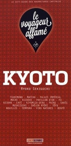 Kyoto Tsukemono, Matcha, Palais Impérial, Mochi, Kizushi, Pavillon d'or, Fu, Keiran, Café, Kiyomizu-Dera, Pains, Sakés, Mushizushi, Shôjin Ryôri, Tôfu, Nouilles, Tempura, Vins natures, Bentô