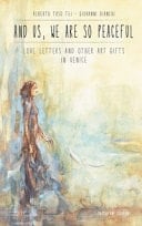 And Us, We are So Peaceful. Love Letters and Other Art Gifts in Venice