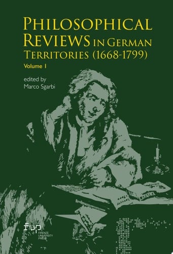 Philosophical Reviews in German Territories (1668-1799) Volume 1