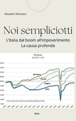 Noi Sempliciotti L'Italia dal boom all’impoverimento La causa profonda