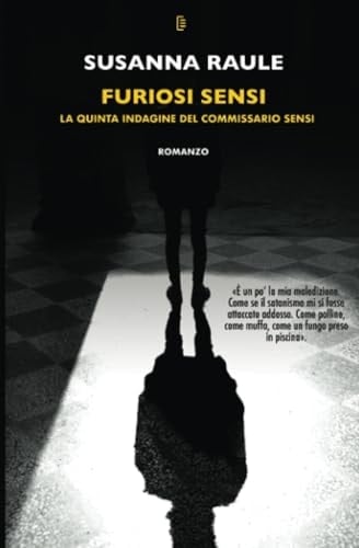 Furiosi sensi. La quinta indagine del commissario Sensi