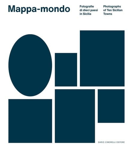 Mappa-mondo: photographs of Ten Sicilian Towns