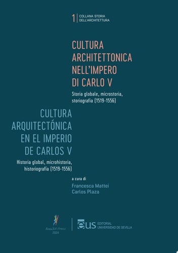 Cultura architettonica nell’Impero di Carlo V. Storia globale, microstoria, storiografia (1519-1556)