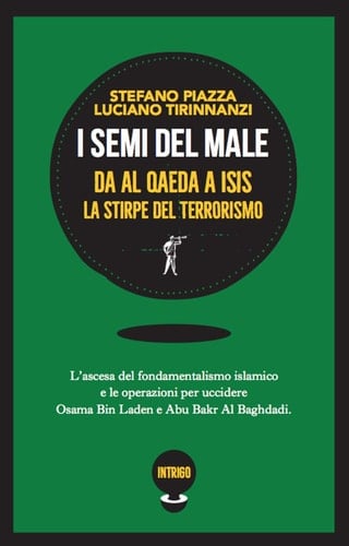 I semi del male. Da Al Qaeda a ISIS la stirpe del terrorismo