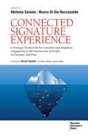Connected Signature Experience. A Strategic Framework for Customer and Employee Engagement at the Intersection of People, Technology, and Data