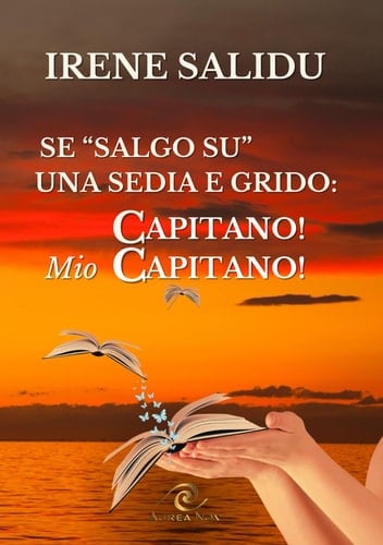 Se «salgo su» una sedia. ...e grido «Capitano! Mio Capitano»