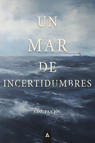 Un mar de incertidumbres