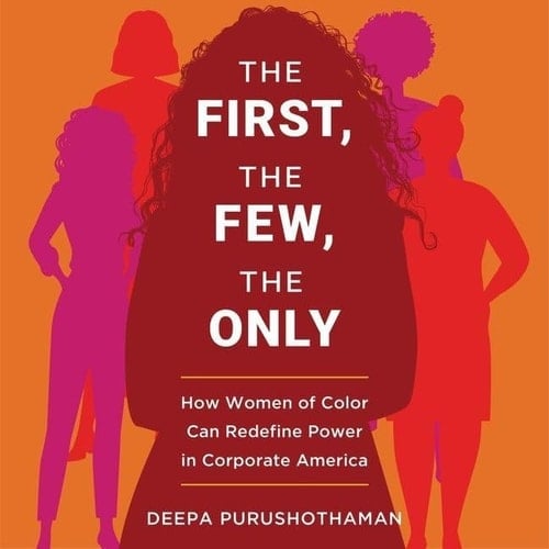 The First, the Few, the Only: How Women of Color Can Redefine Power in Corporate America; Library Edition