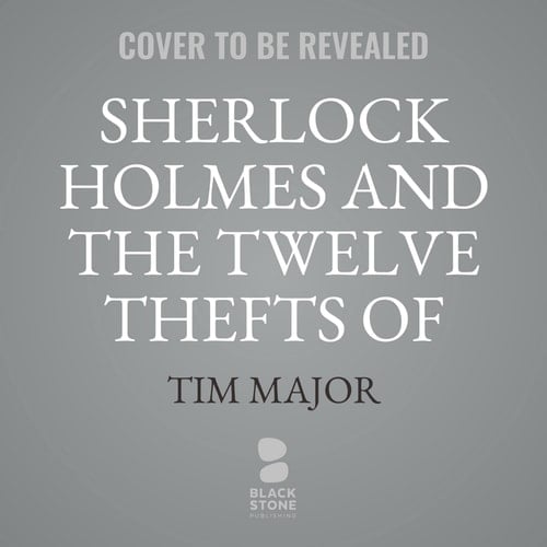 Sherlock Holmes and the Twelve Thefts of Christmas (The New Adventures of Sherlock Holmes Series)