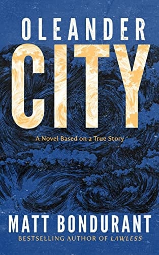 Oleander City A Novel Based on a True Story