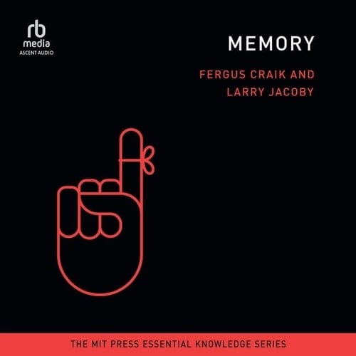 Memory (Mit Press Essential Knowledge)
