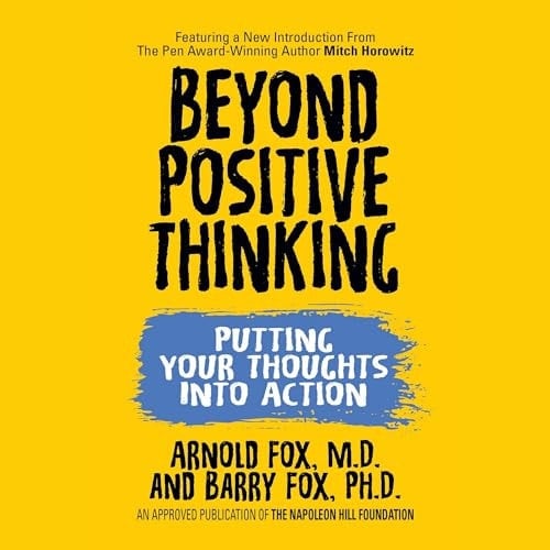 Beyond Positive Thinking: Putting Your Thoughts into Action