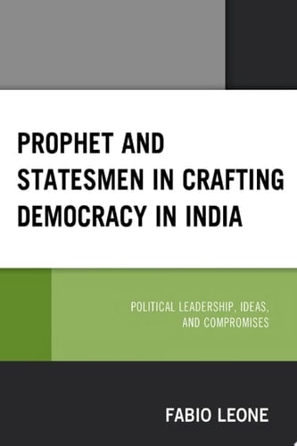 Prophet and Statesmen in Crafting Democracy in India