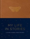 My Life in Stories A Guided Journal from The Moth