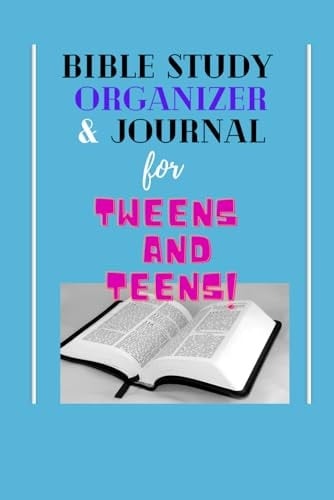Bible Study Organizer & Journal for Tweens & Teens