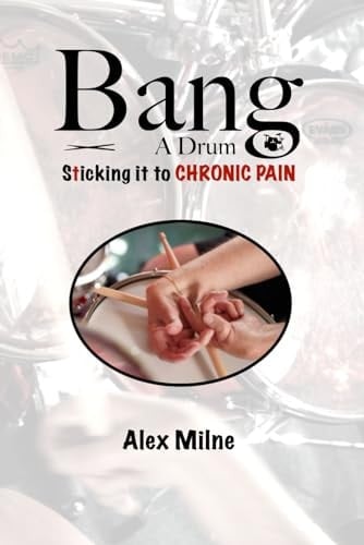 Bang a Drum Sticking It to Chronic Pain