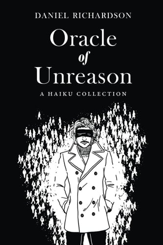 Oracle of Unreason: A Haiku Collection