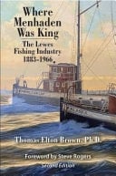 Where Menhaden Was King The Lewes Fishing Industry, 1883-1966