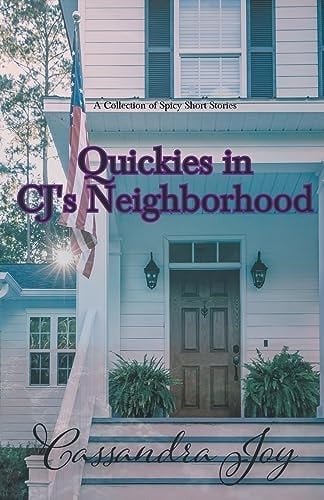 Quickies in CJ's Neighborhood