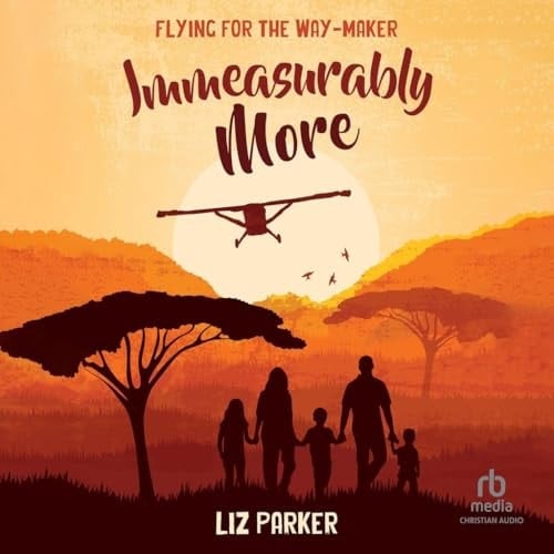 Immeasurably More: Flying for the Way-maker