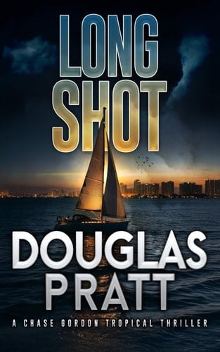 Long Shot: A Chase Gordon Tropical Thriller