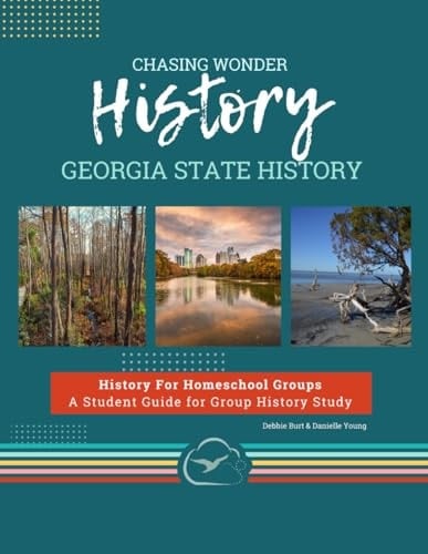 Chasing Wonder History: Georgia State History: History for Homeschool Groups: A Student Guide for Group History Study