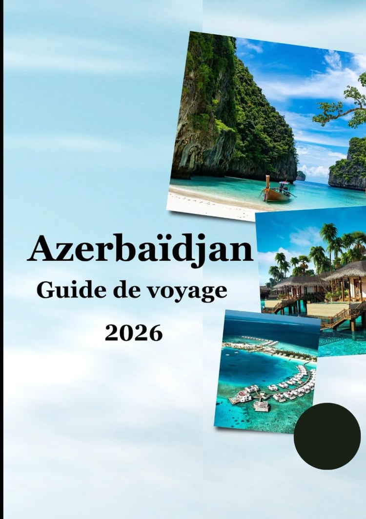 Guide de voyage de l'Azerbaïdjan 2026: « Merveilles antiques, villes modernes, cuisine authentique et expériences de voyage enrichissantes pour les explorateurs curieux » (French Edition)