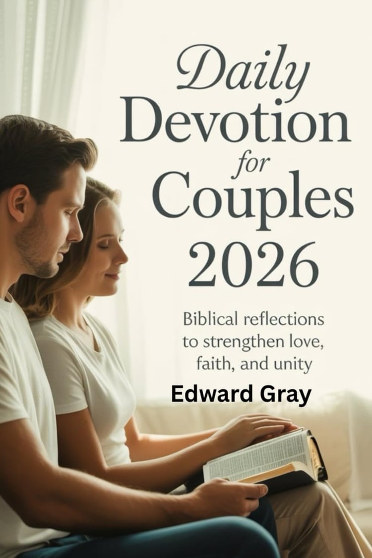 Daily Devotion for couples 2026: Biblical Reflections to Strengthen Love, Faith, and Unity