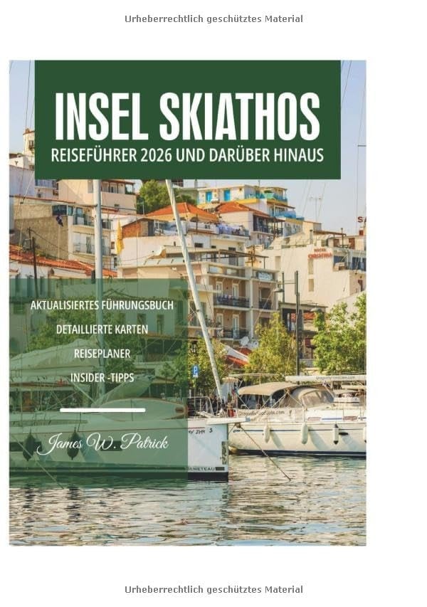 INSEL SKIATHOS REISEFÜHRER 2026 UND DARÜBER HINAUS (German Edition)