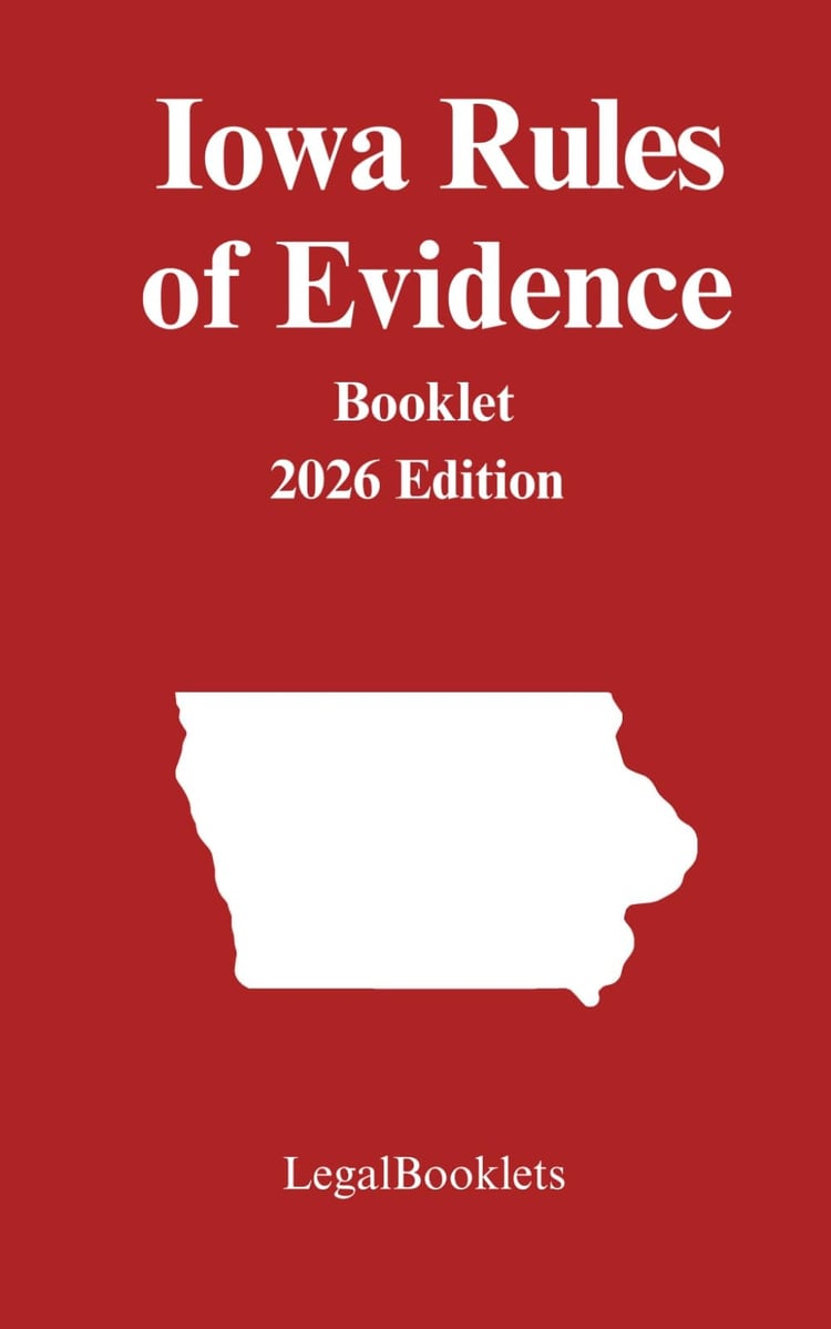 Iowa Rules of Evidence (2026 Edition)
