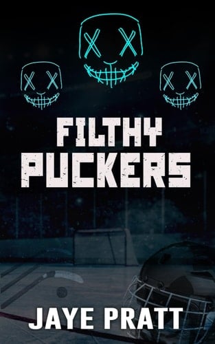Filthy Puckers: A Masked men Novella (Masked Men series)