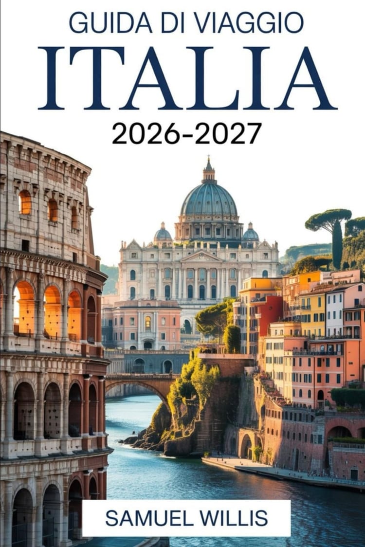 GUIDA DI VIAGGIO ITALIA 2026–2027: Roma, Firenze, Venezia, Costa Amalfitana, Toscana, Milano, Cinque Terre e Napoli—consigli essenziali, itinerari, ... alla prima esperienza (Italian Edition)