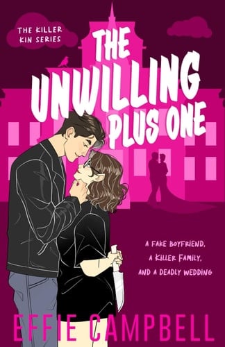 The Unwilling Plus One: A Dark RomCom (The Killer Kin Series)