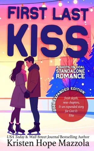 First Last Kiss: Expanded 2026 Edition (Shots on Goal (Expanded 2026 Edition))
