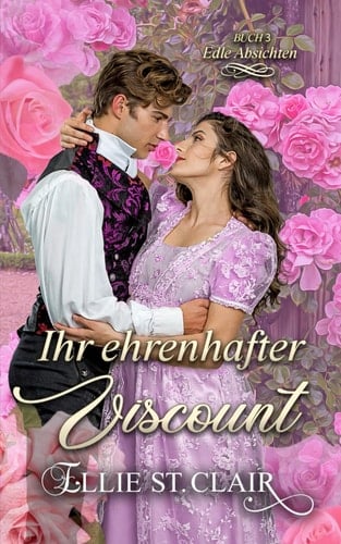 Ihr ehrenhafter Viscount: Ein Regency-Liebesroman (Edle Absichten) (German Edition)
