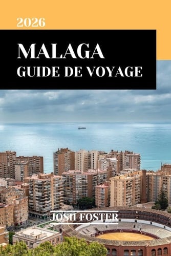 MALAGA GUIDE DE VOYAGE 2026