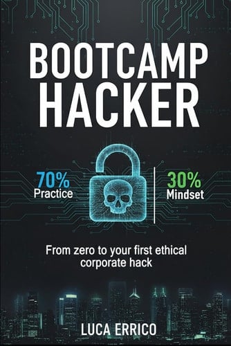 Bootcamp Hacker: “From zero to your first ethical corporate hack”