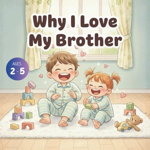 Why I Love My Brother